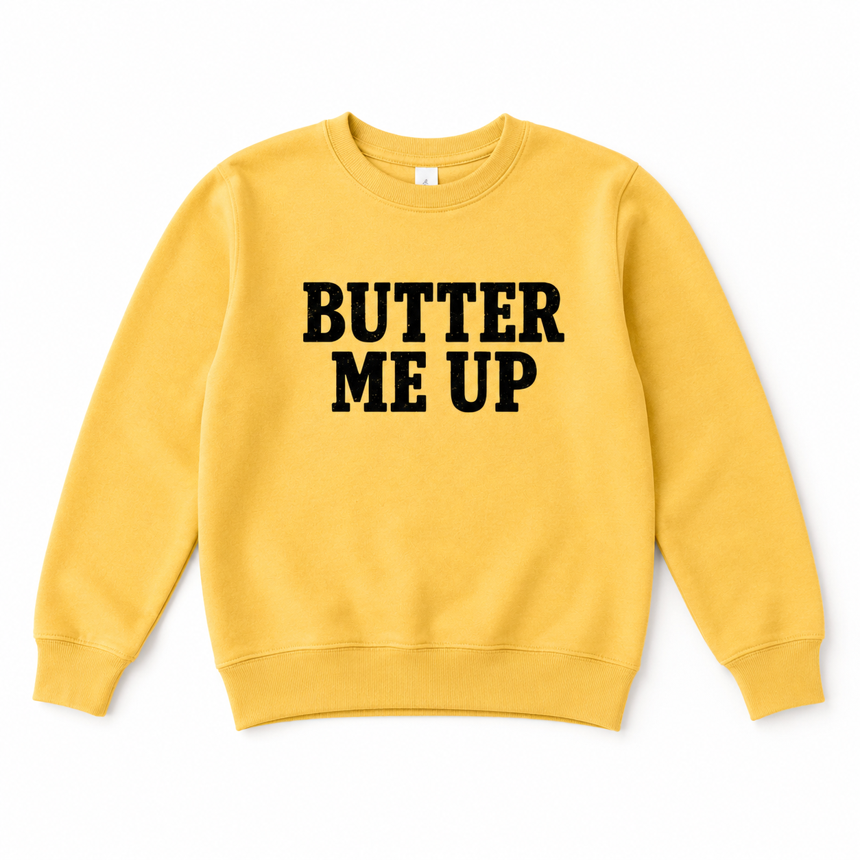 Butter Me Up | Sweatshirt