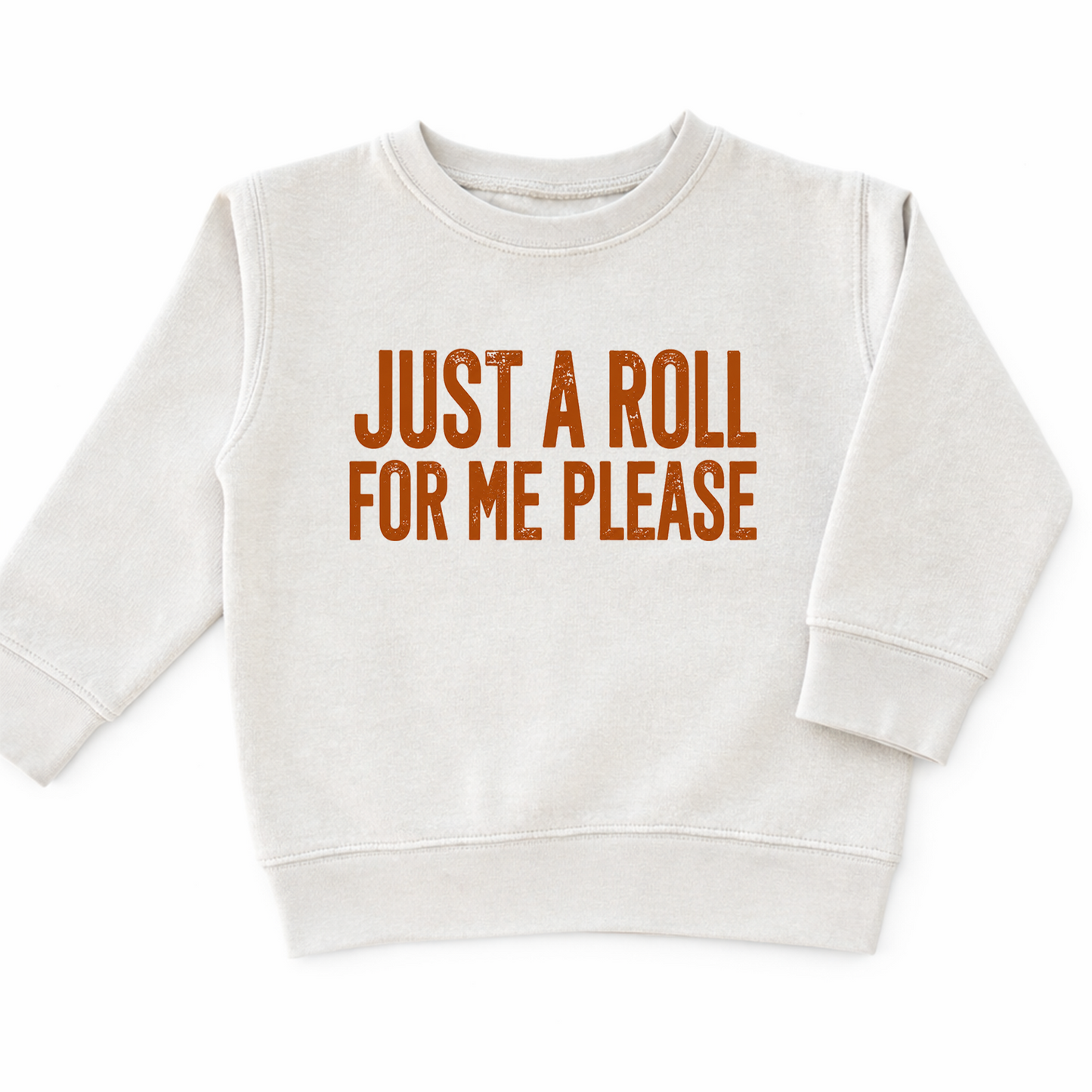 Just a Roll | Sweatshirt
