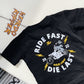 Ride Fast Tee