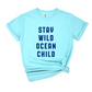 Stay Wild Ocean Child
