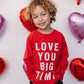Love You Big Time Long Sleeve